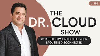 Depressed Spouse Disconnects from marriage | The Dr. Cloud Show - Episode 193