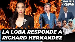 ANALISIS JOCOSO - LA LOBA RESPONDE A RICHARD HERNANDEZ😮🔥