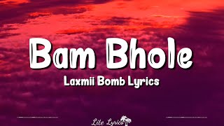 Bam Bhole (Lyrics) | Laxmii Bomb | Akshay Kumar, Kiara Advani, Viruss, Ullumanati