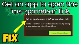 Get an app to open this ms gamebar link FIX