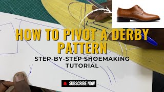 How to Pivot a Derby Pattern | Step-by-Step Shoemaking Tutorial