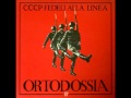 CCCP Fedeli alla linea - Mi ami? - Ortodossia II