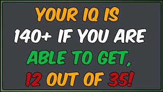 YOUR IQ IS 140+ IF YOU ARE ABLE TO GET 12 OUT OF 35. General Knowledge Quiz No. 35-37 #education