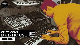 Cristi Cons Dub House Music in Ableton | Track From Scratch Tutorial (+Template)