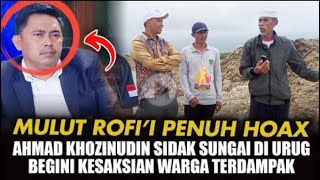 BUNGKAM MULUT ROFI'I ! AHMAD KHOZINUDIN SIDAK SUNGAI DI URUG, WARGA GERAM KELAKUAN PIK 2 AGUAN!