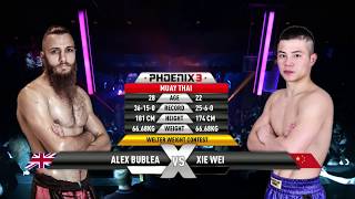 Alex Bublea vs Xie Wei Full Fight (Muay Thai) - Phoenix 3 London