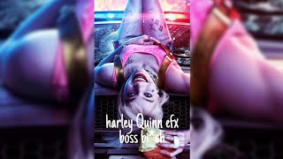 Boss bitch efx what'sapp status|Harley Quinn |Margot Robbie