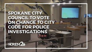 Spokane City Council vote on change to city code allowing ombudsman to investigate police chief