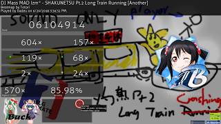 osu! | badeu | DJ Mass MAD Izm* - SHAKUNETSU Pt.2 Long Train [Another] 85.98% 570x 24❌ #1  ❤