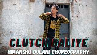 CLUTCH BALIYE : SULTAAN | GAGAN | Himanshu Dulani CHOREOGRAPHY