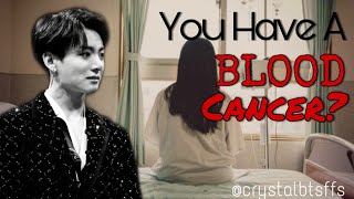 His Wife (You) Have A Blood Cancer?; bts Jungkook oneshot ff (Handsome Husband \u0026 Baby Wife, Part 44)