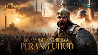 Kisah Perang Uhud Umat Islam yang dibantu oleh Para Malaikat