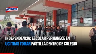 🔴🔵Independencia: Escolar permanece en UCI tras tomar pastilla dentro de colegio