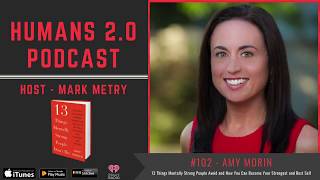 #102 - Amy Morin | 13 Things Mentally Strong People Avoid & How You Can Become Your Strong Best Self