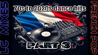 FRENCH POP DANCE 70s - 2023 part3 (tubes de la variété française pour danser)