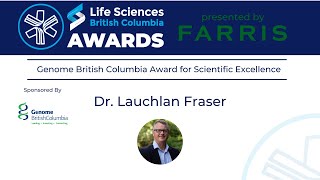 2022 LSBC Awards Presented by Farris- Genome BC Award for Scientific Excellence- Dr. Lauchlan Fraser