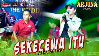 RATNA ANTIKA FT FARIS MAHESA - SEKECEWA ITU - ARJUNA MUSIC - DHEHAN AUDIO