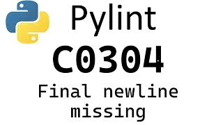 Python Pylint - C0304: Final newline missing
