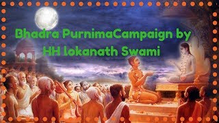 Bhadra Purnima campaign by HH Lokanath Swami Maharaj for 25 Sep 2018