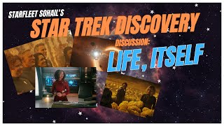 Star Trek Discovery Discussion: Life, Itself