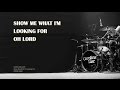 Show Me What I'm Looking For - Official Lyric Video