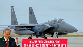 RUSSIA SHOCKED SINGAPORE TO HAVE F-15SG stealth fighter jets