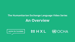 An Introduction to the Humanitarian Exchange Language: An Overview