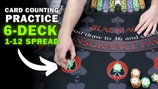 6-Deck Card Counting Practice with a 1-12 Bet Spread