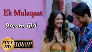 Ek Mulaqaat Lyrics – Dream Girl | Ayushmann Khurrana, Nushrat Bharucha | Palak Muchhal