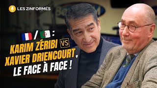 Relations France / Algérie : le face à face musclé entre Karim Zéribi et Xavier Driencourt !