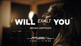 Brooke Ligertwood - I Will Exalt You (Official Video)