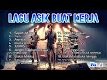 LAGU ASIK BUAT KERJA VOL. 02 #music #galau #indonesianmusic #viral