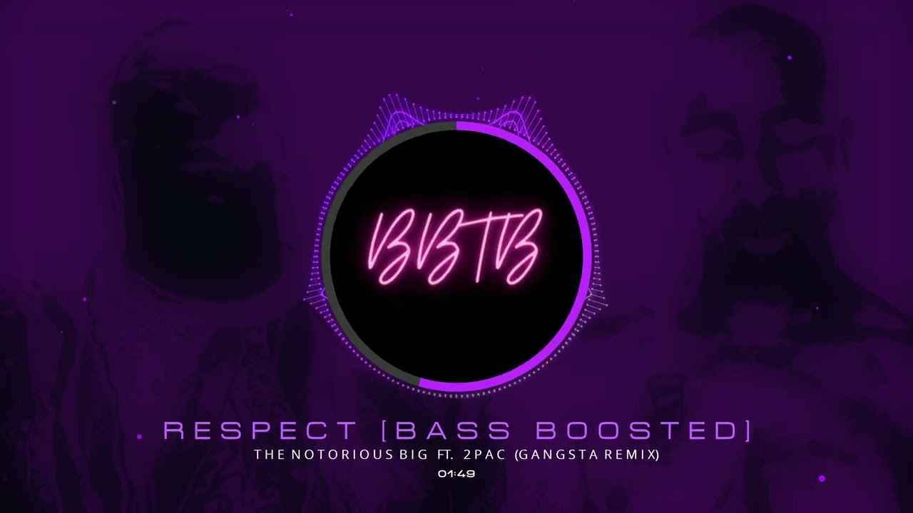 The Notorious B.I.G Ft. 2pac - Respect (Gangsta Remix) [BASS BOOSTED ...