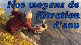 NOS MOYENS DE FILTRATION D'EAU UTILISÉS!!!