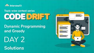 CodeDrift-Dynamic Programming and Greedy | Day 2 | CodeDrift Solution