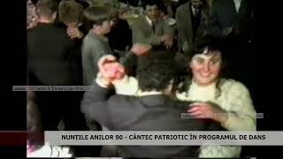 Nuntile anilor 90 - Căntec patriotic în programul de dans