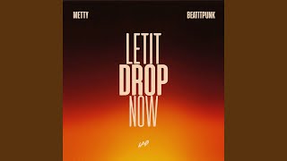Let It Drop Now