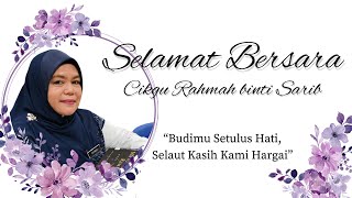 VIDEO MONTAJ PERSARAAN CIKGU RAHMAH BINTI SARIB