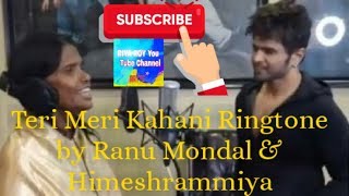 Teri Meri Kahani Ringtone By Ranu Mondal & Himesh