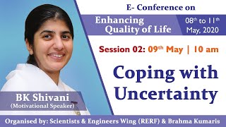 SEW E-Conference 02: Coping with Uncertainty | BK Shivani | 09-05-20