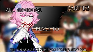 all elemental react to fem y/n as March 7th(1/2) (gacha Indonesia)