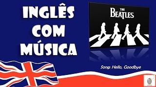 The Beatles - Hello, Goodbye - Aprenda Inglês com música by Teacher Milena #1