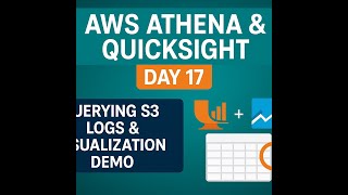 AWS Athena & Quicksight | Day 17 | Querying S3 Logs & Visualization Demo
