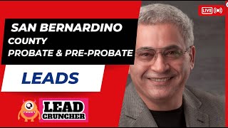 San Bernardino County, CA, Probate and Pre-Probate Leads | LeadCruncher.com