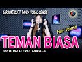 TEMAN BIASA - Karaoke duet tanpa vokal cowok || Nuri Valeria ( EVIE TAMALA)