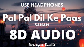 Pal Pal Dil Ke Paas (8D Audio) Sanam || Sanam Puri || Kishore Kumar
