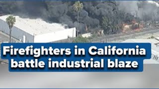 Firefighters in California battle industrial blaze