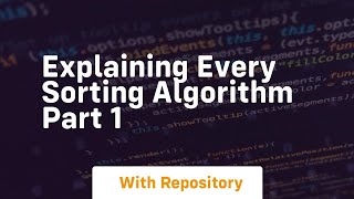 explaining every sorting algorithm part 1