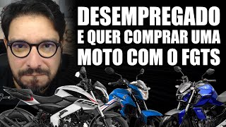 Desempregado e quer comprar uma moto com o FGTS