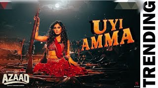 UYI AMMA - AZAAD | AAMAN D, RASHA | Thadani